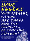 Imagen de portada para Your Fathers, Where Are They? and the Prophets, Do They Live Forever?